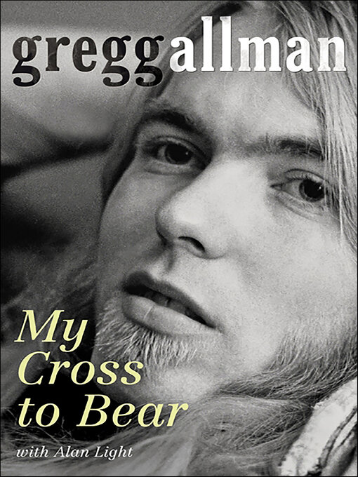 Détails du titre pour My Cross to Bear par Gregg Allman - Disponible